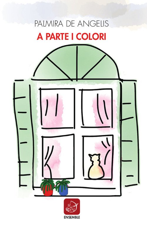 A parte i colori, Roma, Edizioni Ensemble, 2018