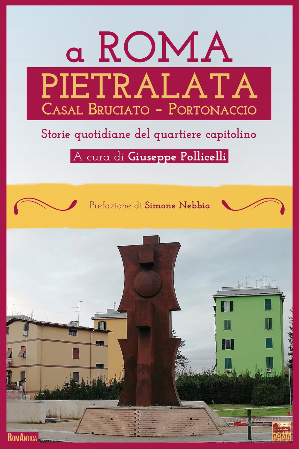 A Roma Pietralata Casal Bruciato Portonaccio. Storie quotidiane del quartiere …