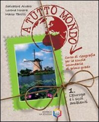 A tutto mondo. L'Europa e i suoi ambienti. Per la …