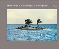 A Wandering Eye. Photographs 1975-2005