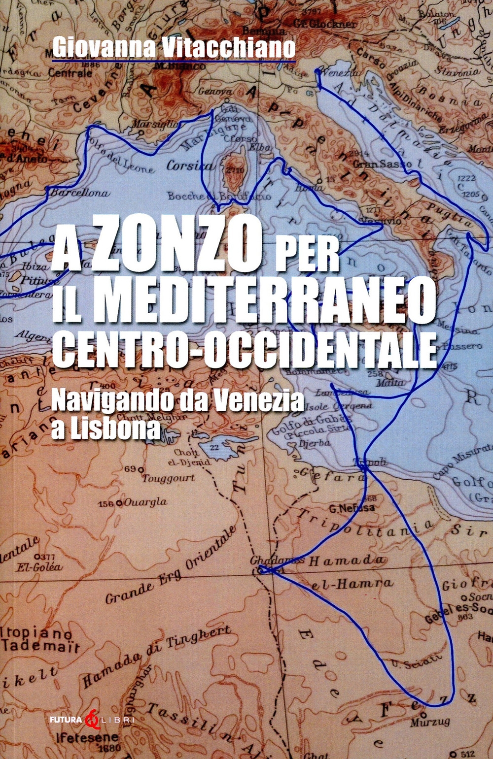 A Zonzo per il Mediterraneo Centro-Occidentale. Navigando da Venezia a …