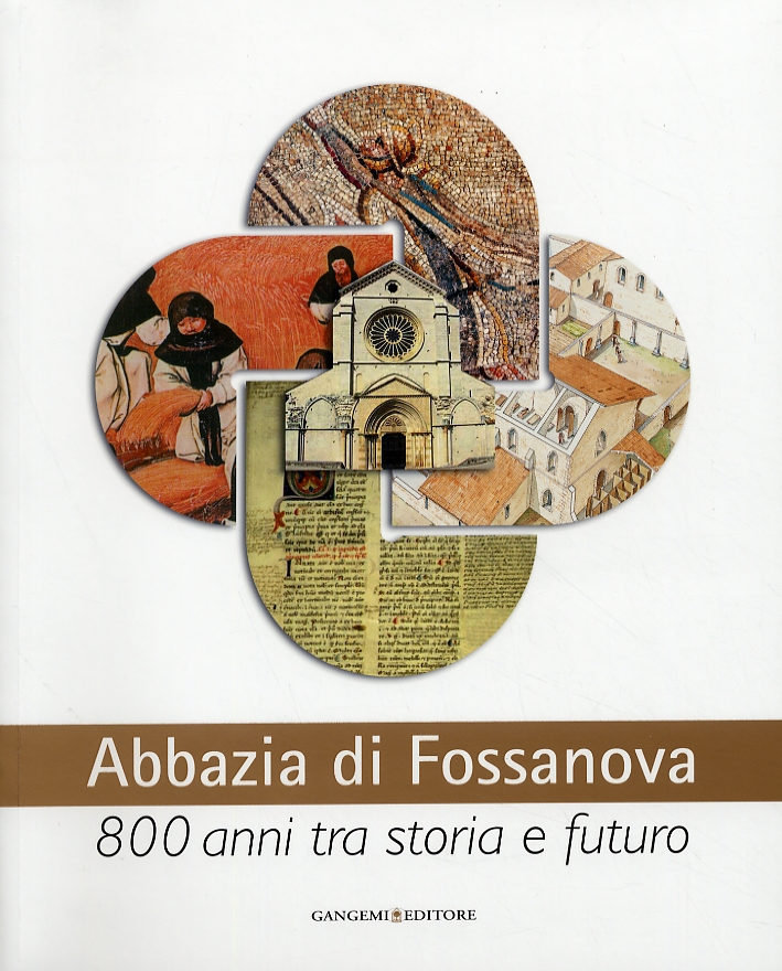 Abbazia di Fossanova. 800 anni tra storia e futuro