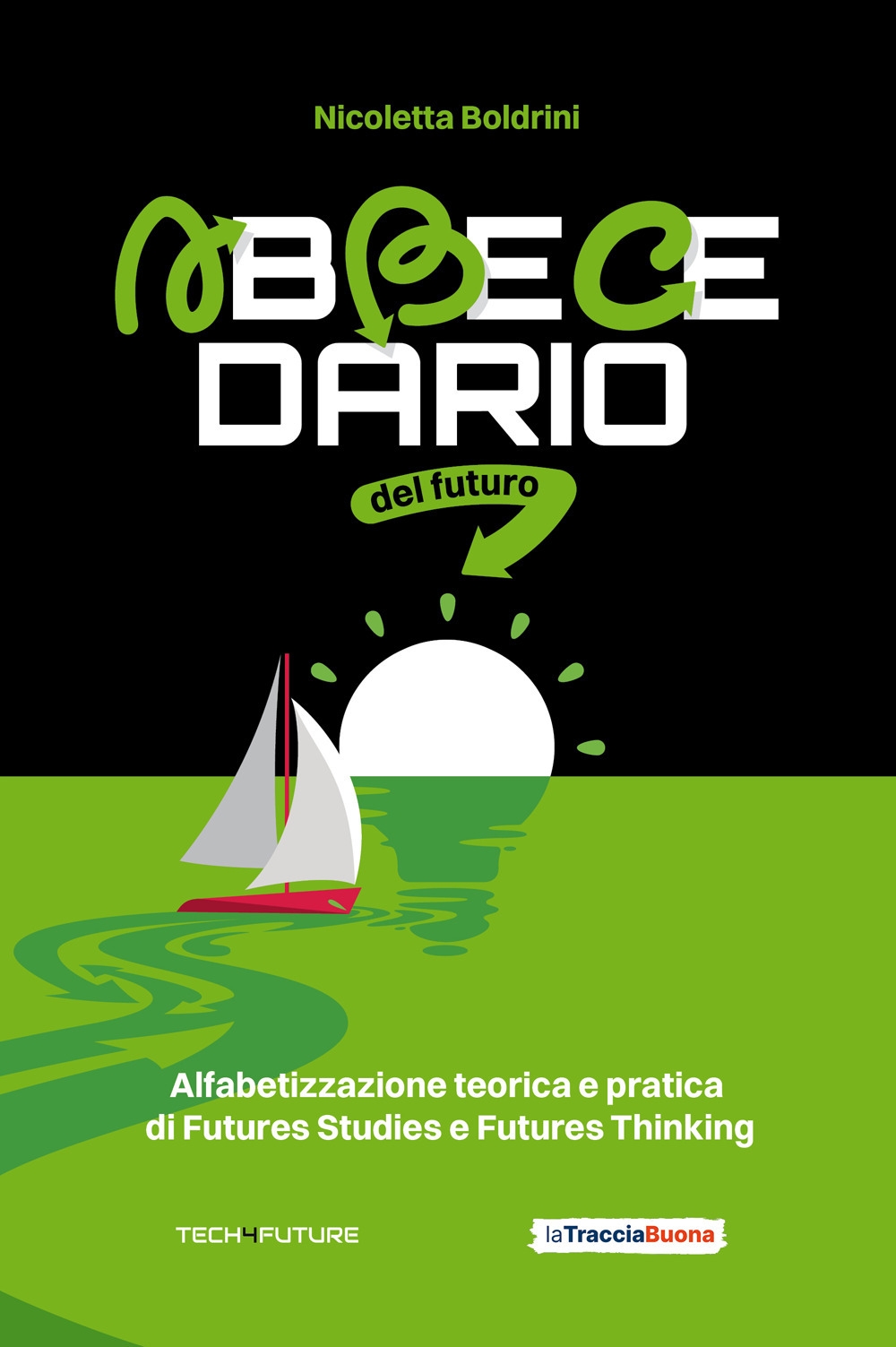 Abbecedario del futuro. Alfabetizzazione teorica e pratica di Futures Studies …