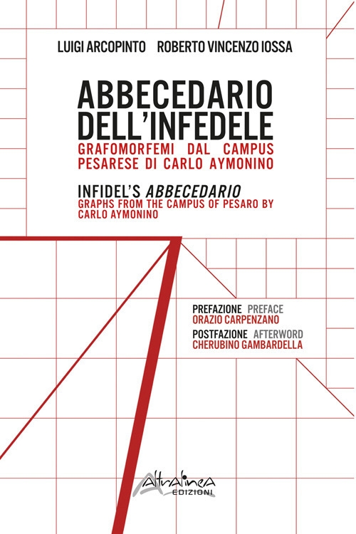 Abbecedario dell'infedele. Grafomorfemi dal Campus pesarese di Carlo Aymonino-Infidel's Abbecedario. …