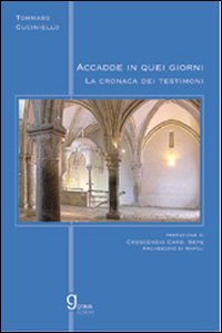 Accadde in quei giorni. La cronaca dei testimoni, Napoli, Graus …