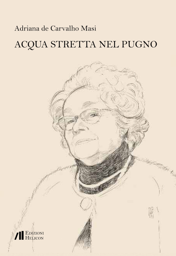Acqua stretta nel pugno, Poppi, Edizioni Helicon, 2017