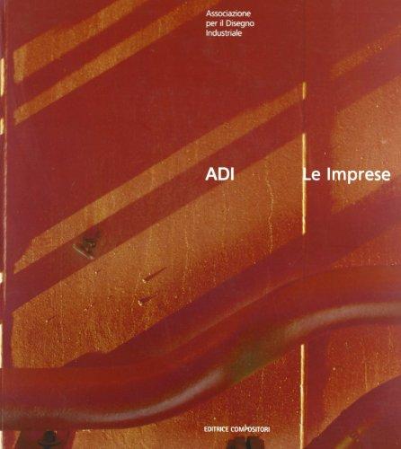 ADI. Le imprese. Ediz. italiana e inglese, Bologna, Editrice Compositori, …