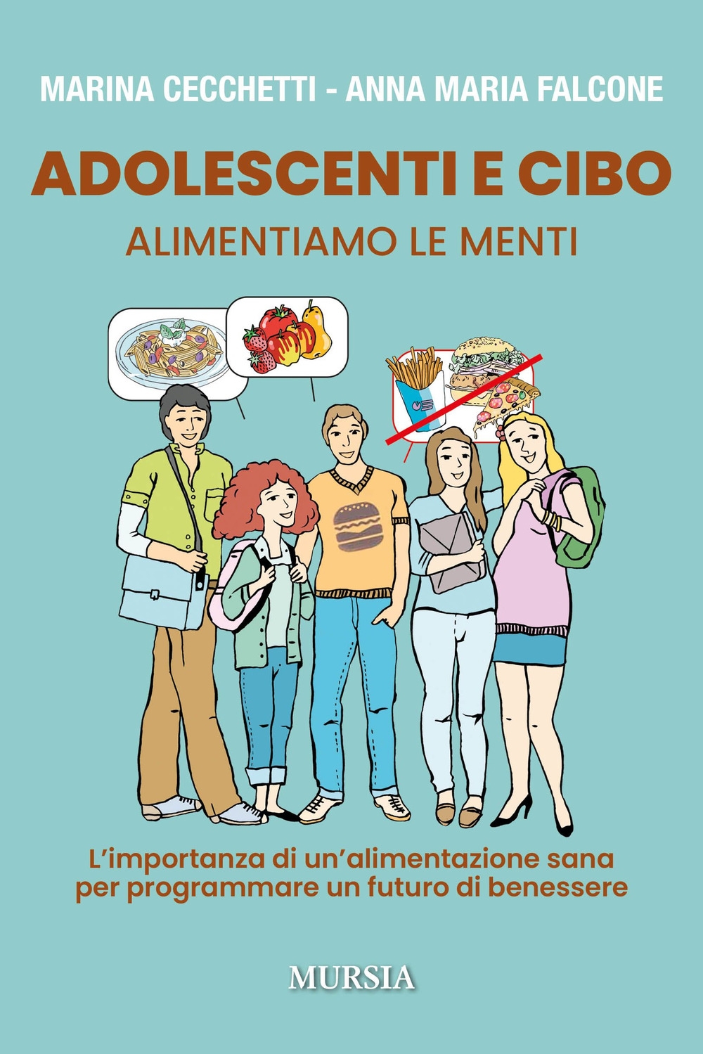 Adolescenti e cibo. Alimentiamo le menti. L'importanza di una alimentazione …