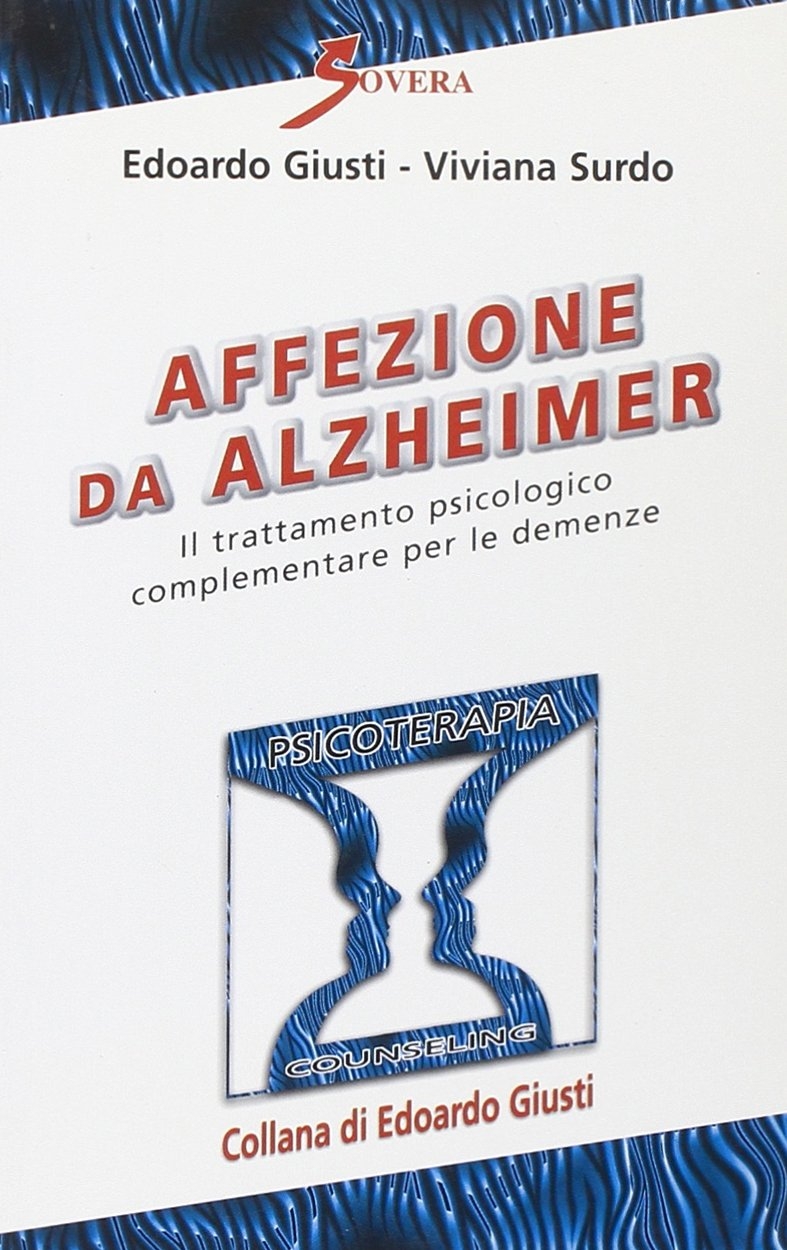 Affezione da Alzheimer. Il trattamento psicologico complementare per le demenze