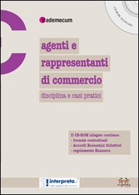 Agenti e rappresentanti di commercio. Disciplina e casi pratici. Con …