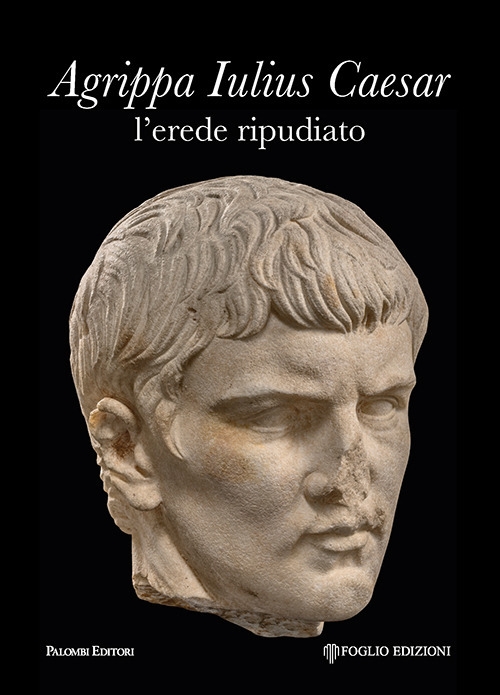 Agrippa Iulius Caesar l'Erede Ripudiato