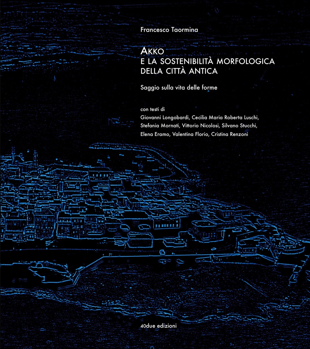 Akko e la sostenibilità morfologica della città antica. Saggio sulla …