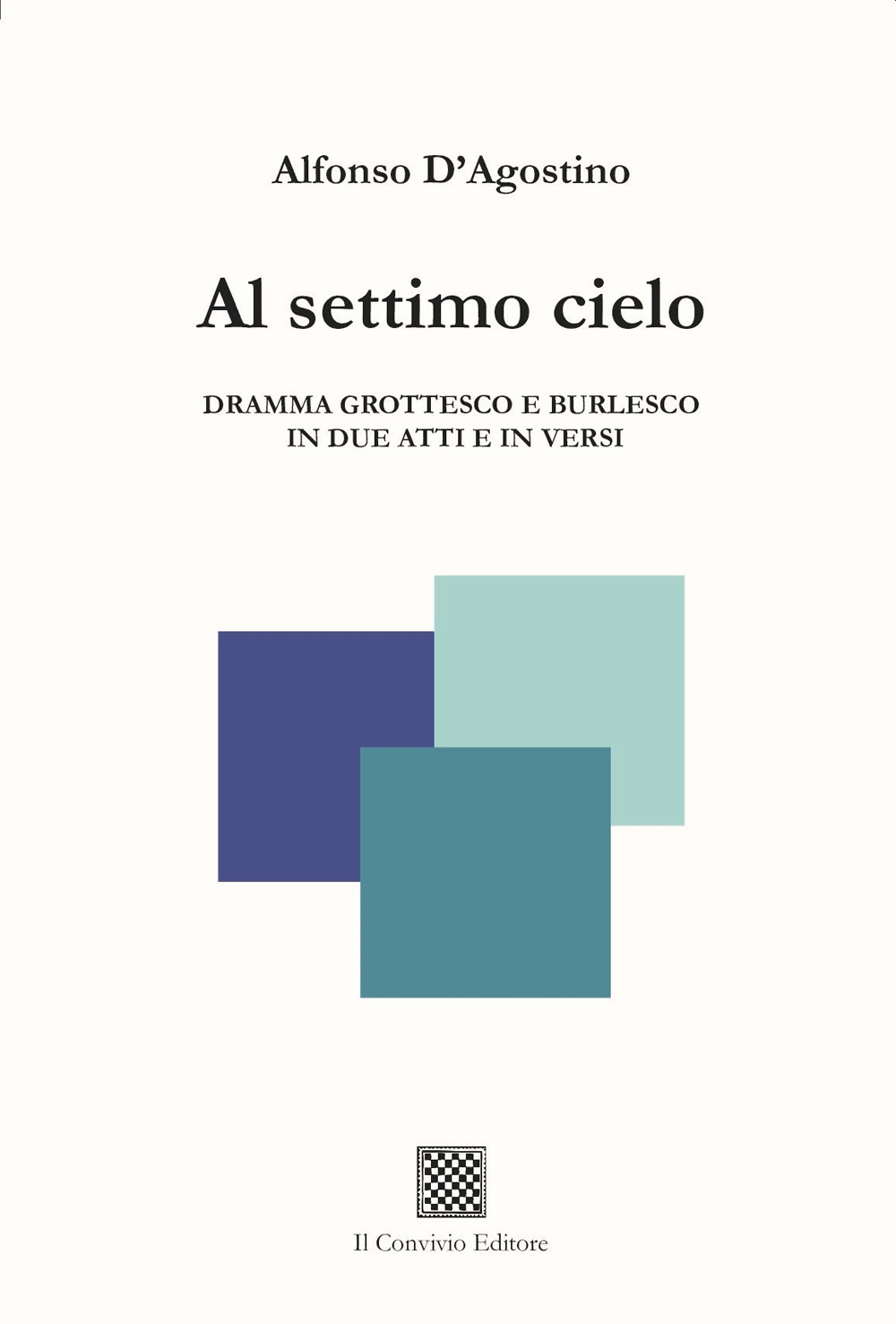 Al settimo cielo. Dramma grottesco e burlesco in due atti …