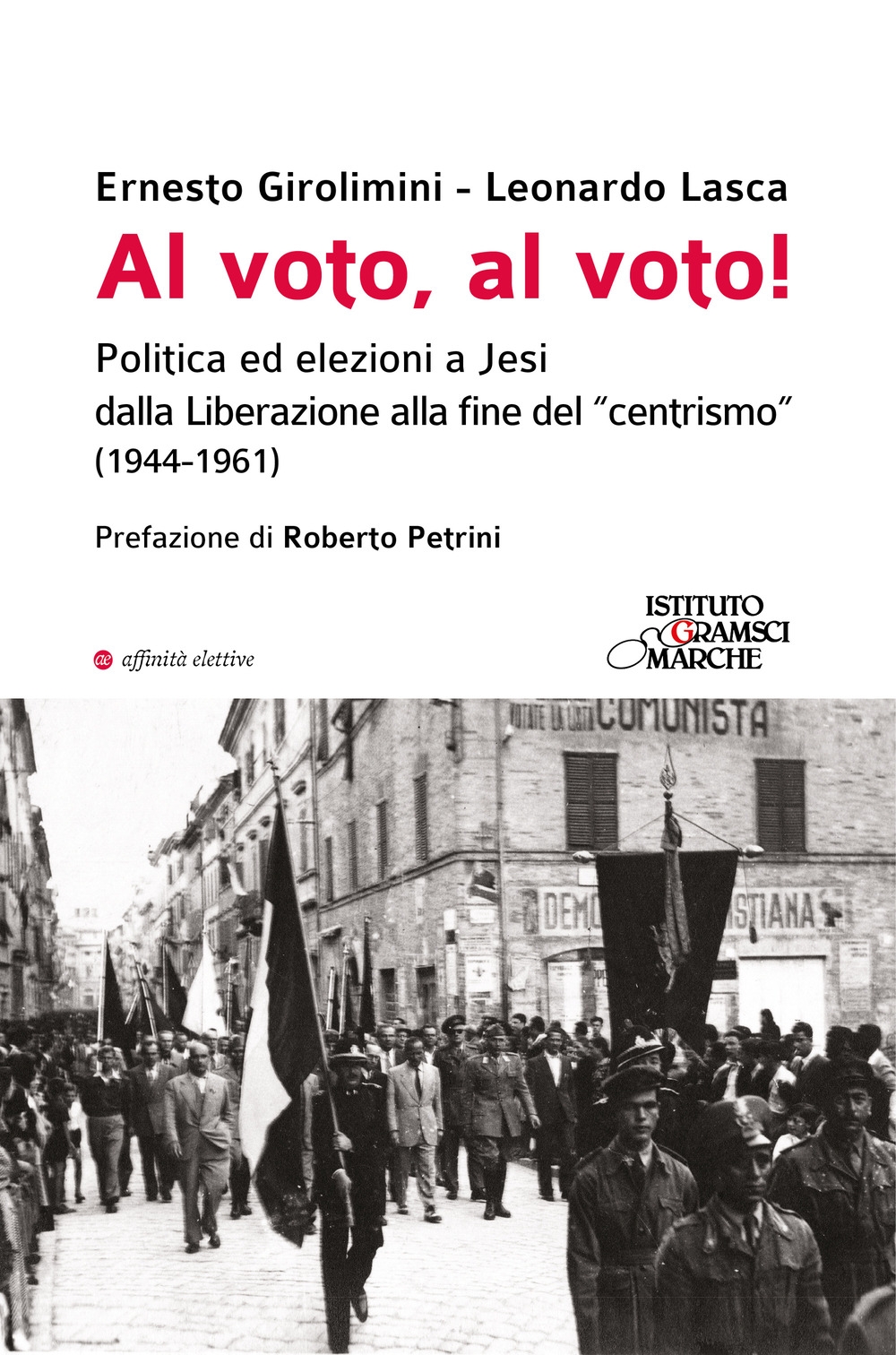 Al voto, al voto! Politica ed elezioni a Jesi dalla …