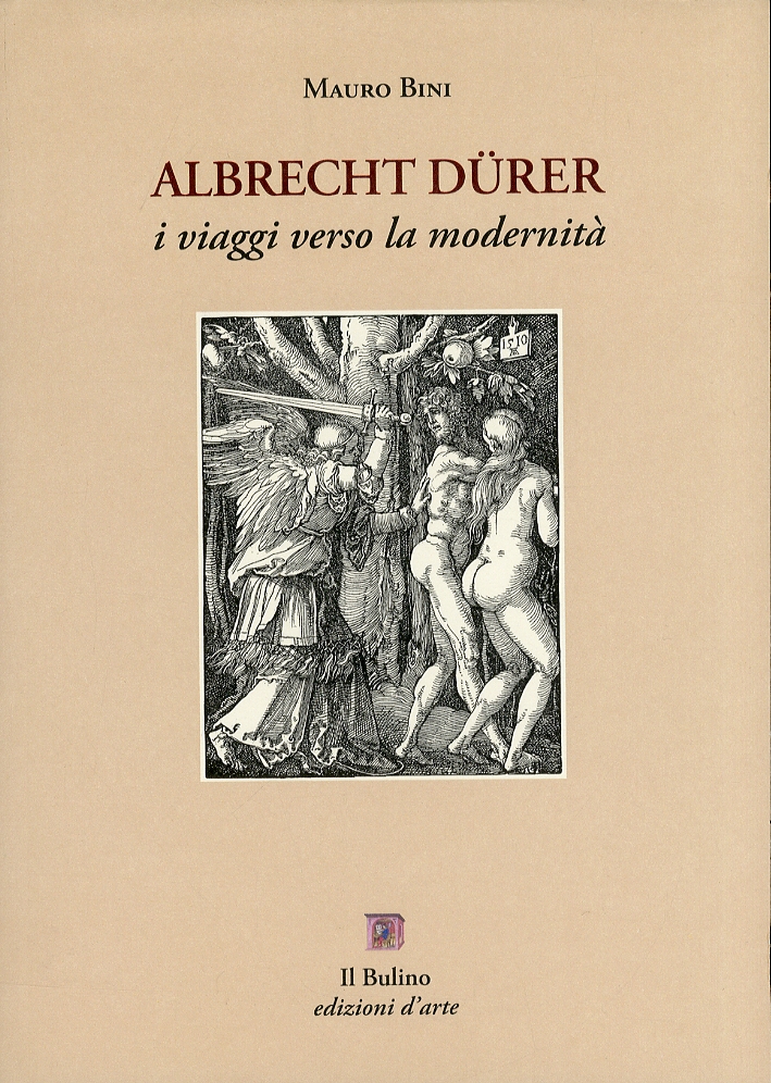 Albrecht Durer. I viaggi verso la modernità, Modena, Il Bulino …