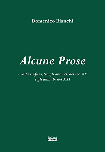 Alcune prose... alla rinfusa, tra gli anni '60 del sec. …