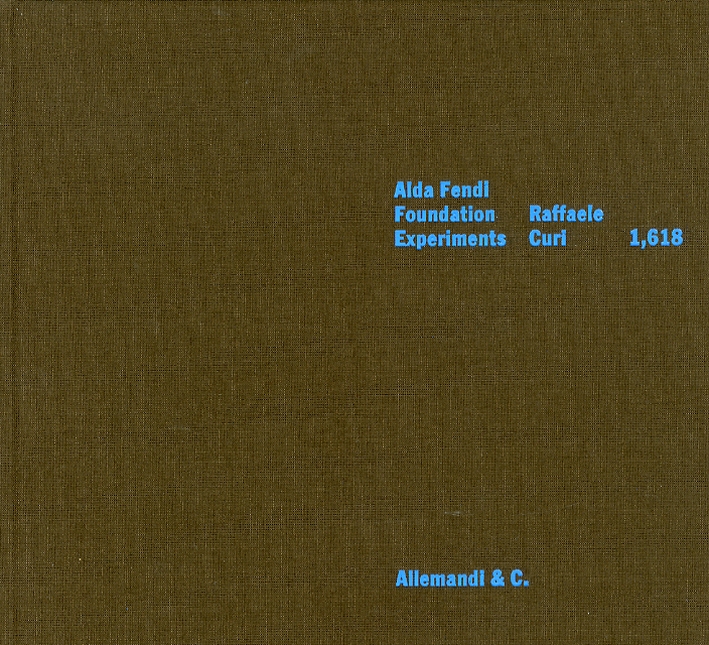 Alda Fendi Foundation. Experiments. Raffaele Curi. 1,618