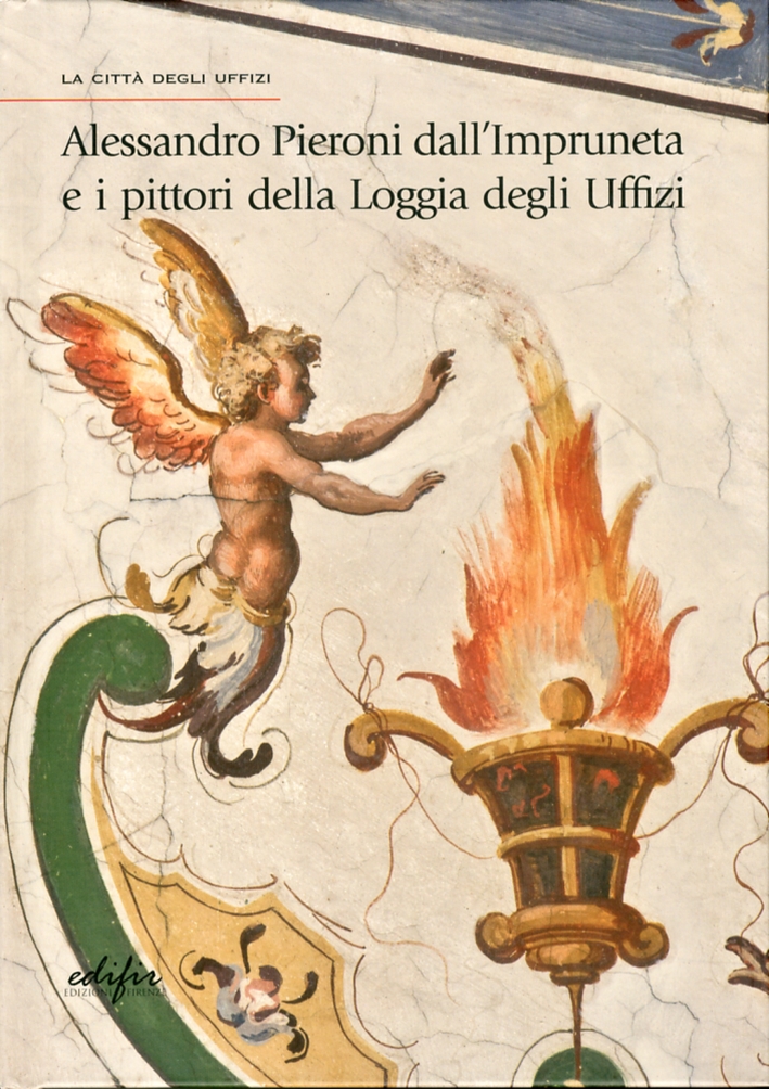 Alessandro Pieroni dall'Impruneta e i Pittori della Loggia degli Uffizi