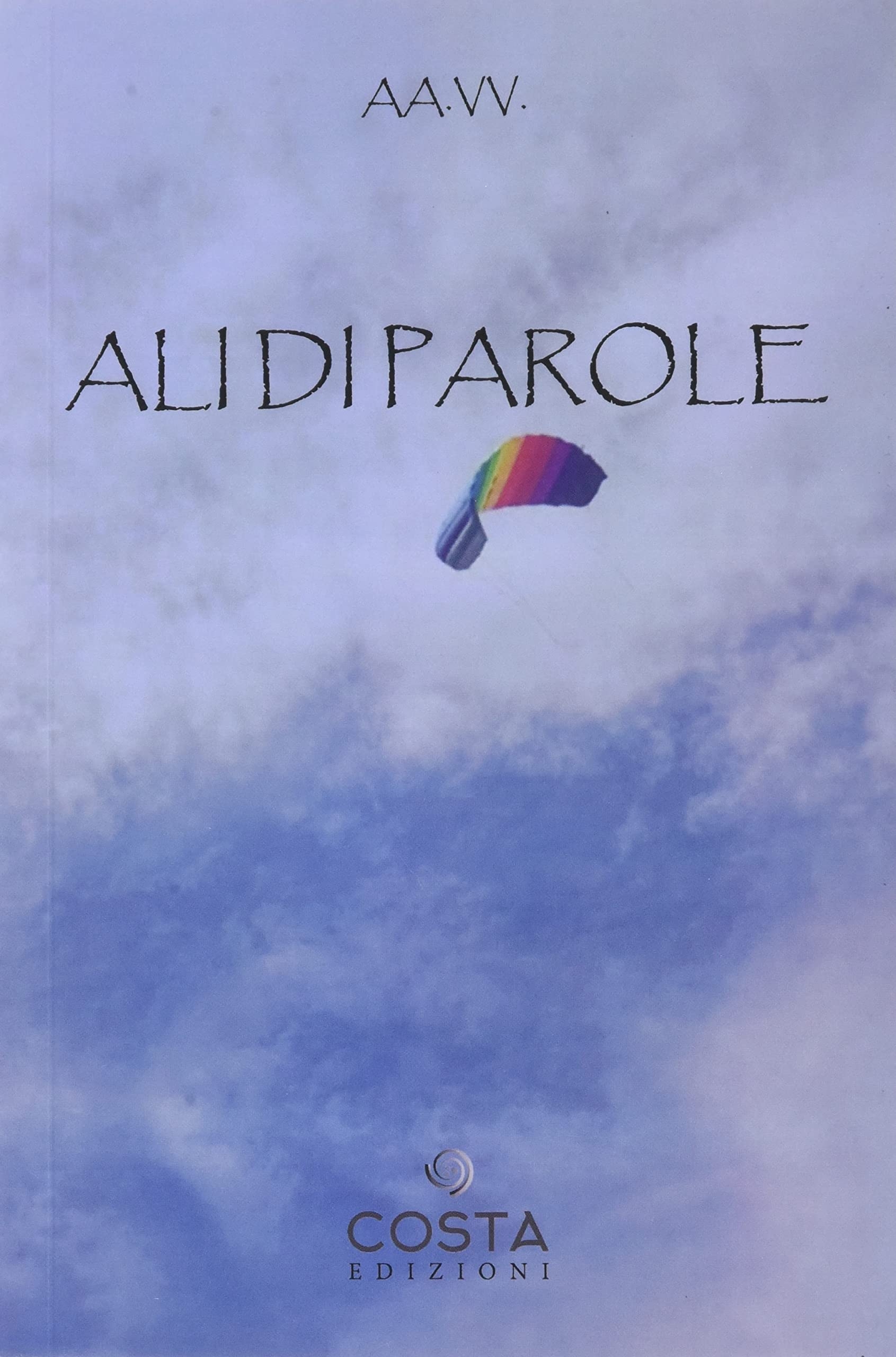 Ali di Parole, Pescara, Costa Edizioni, 2021