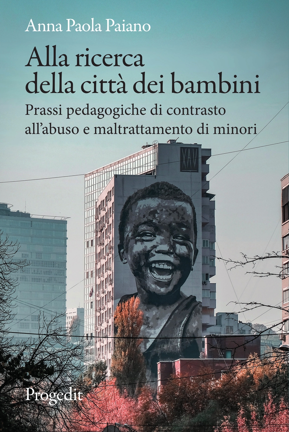 Alla ricerca della città dei bambini. Prassi pedagogiche di contrasto …