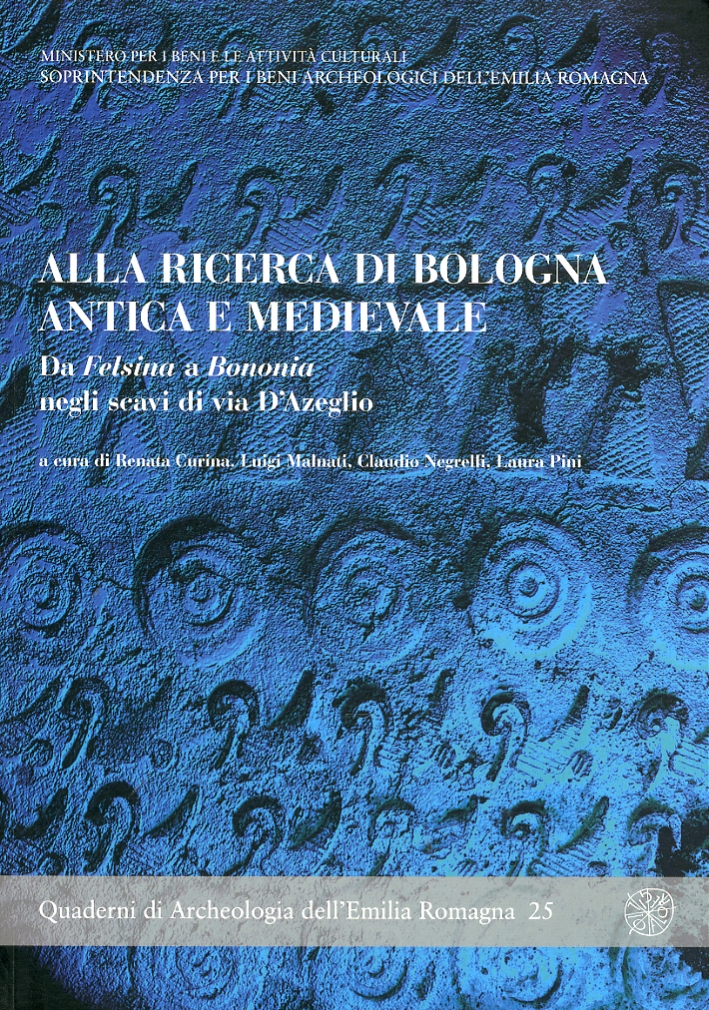 Alla ricerca di Bologna antica e medievale. Da Felsina a …