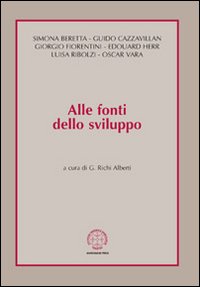Alle fonti dello sviluppo, Venezia, Marcianum Press, 2009