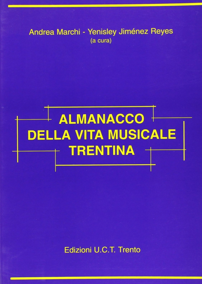 Almanacco della vita musicale trentina, Trento, UCT, 2005