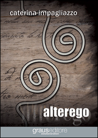 Alterego, Napoli, Graus Edizioni, 2013