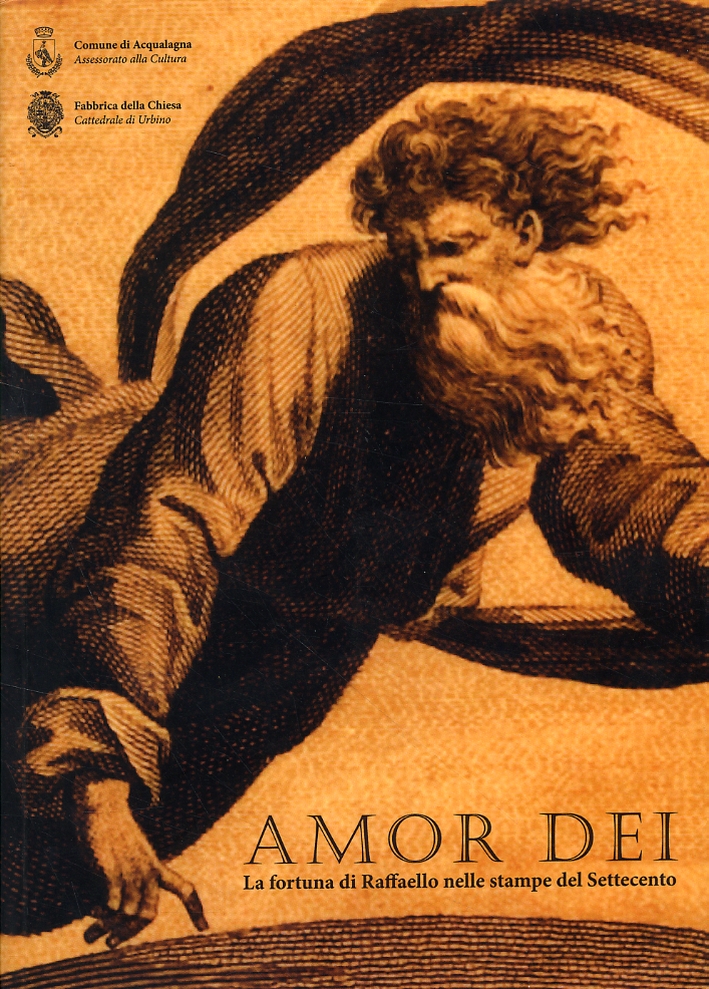 Amor Dei. La fortuna di Raffaello nelle stampe del Settecento, …