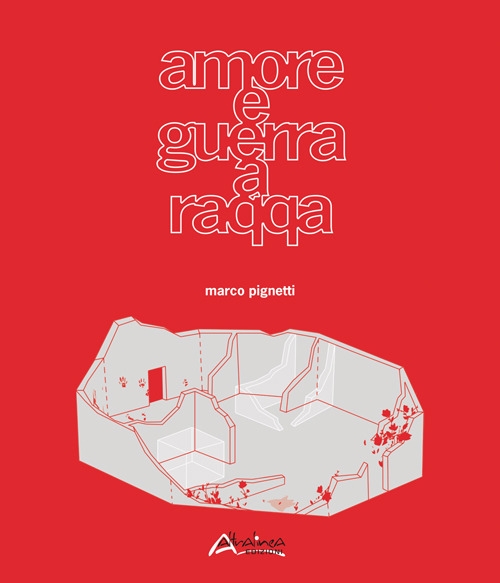 Amore e guerra a Raqqa-Love and war in Raqqa