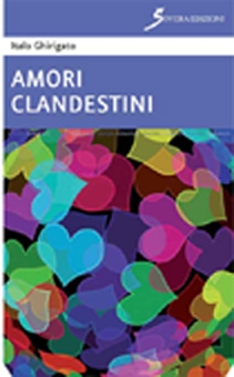 Amori clandestini, Roma, Sovera Edizioni, 2012