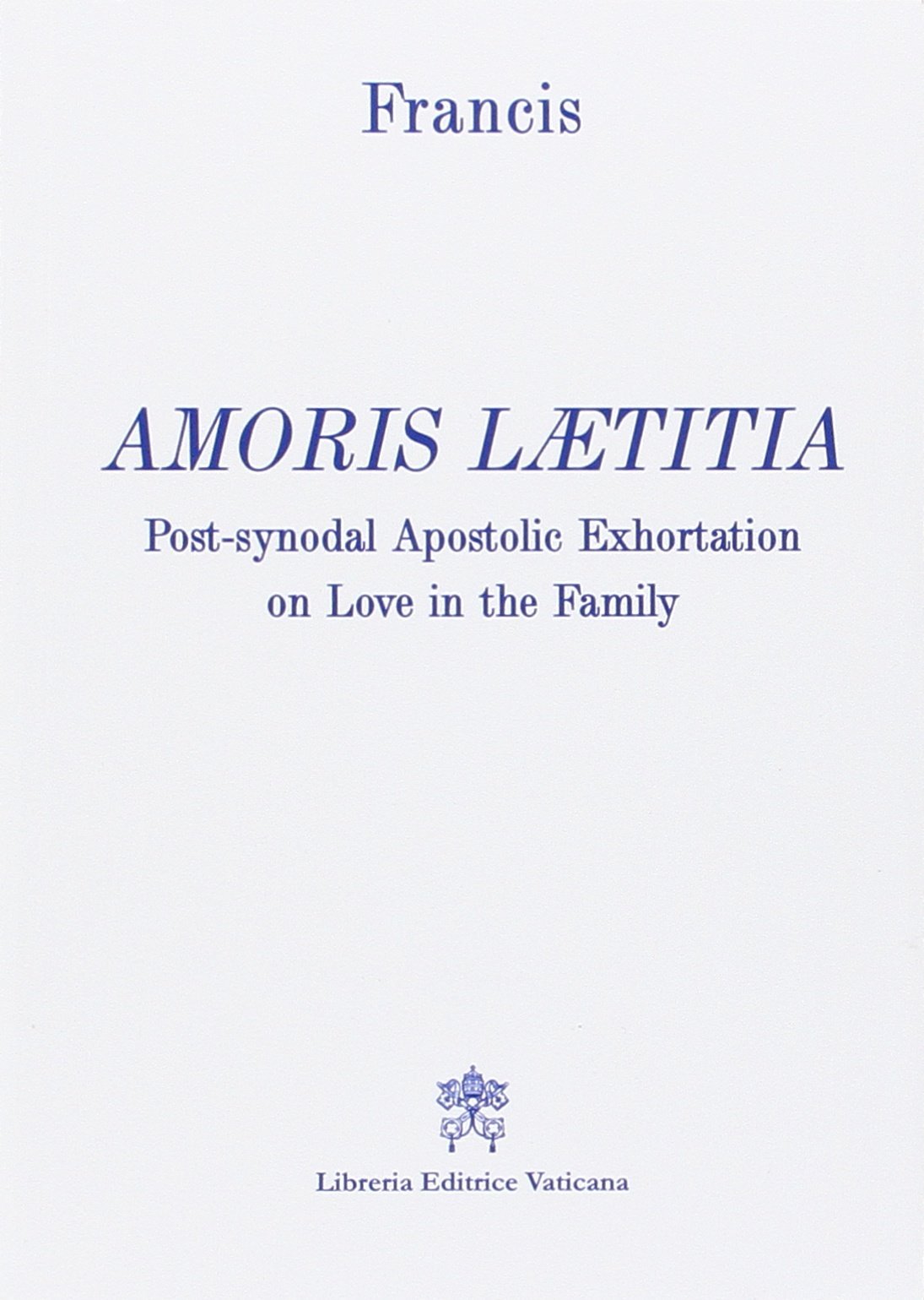 Amoris laetitia. Post-synodal apostolic exhortation on love in the family, …