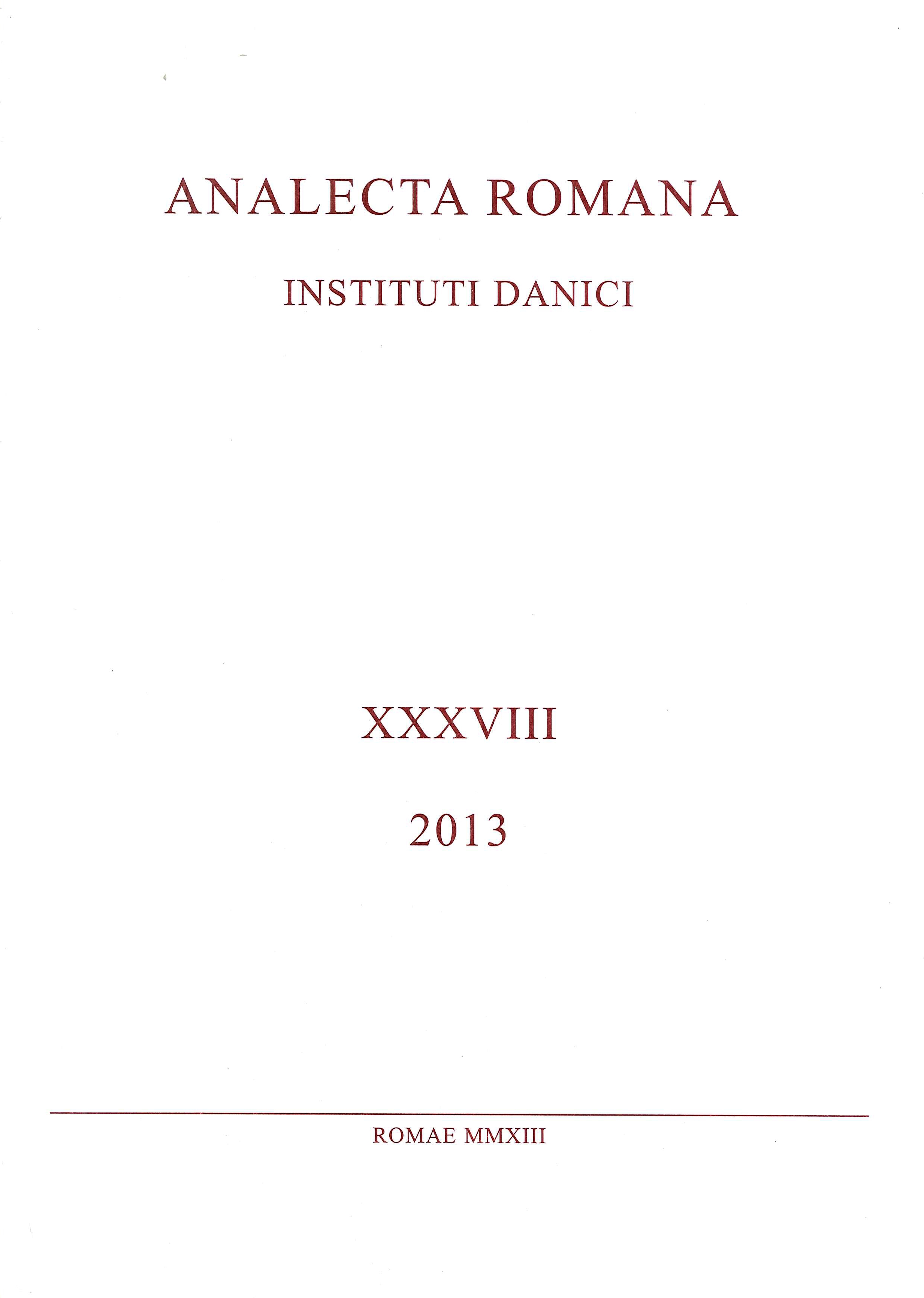 Analecta Romana Instituti Danici. XXXVIII. 2013, Roma, Accademia di Danimarca, …