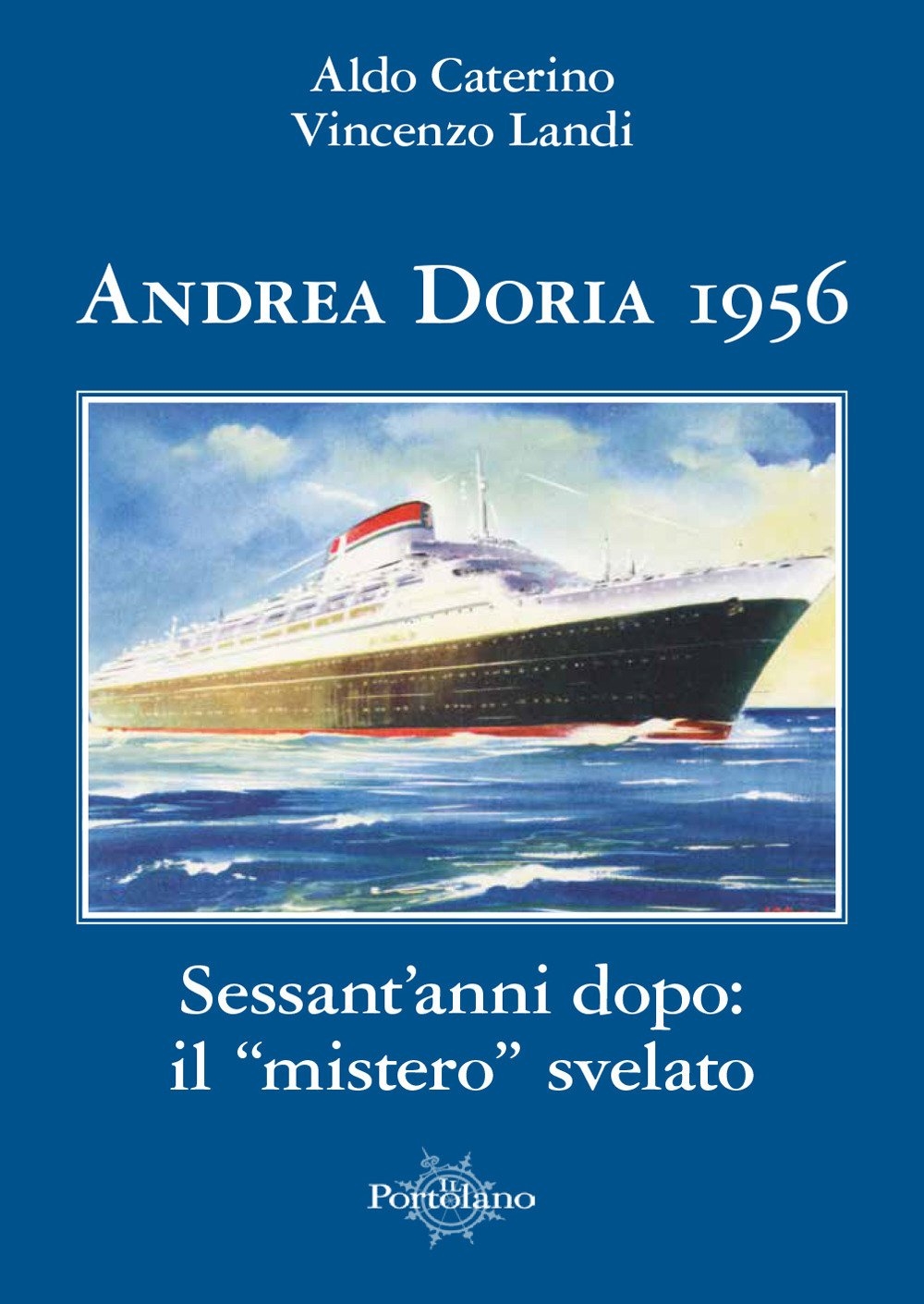 Andrea Doria 1956. Sessant'anni dopo: il "mistero" svelato