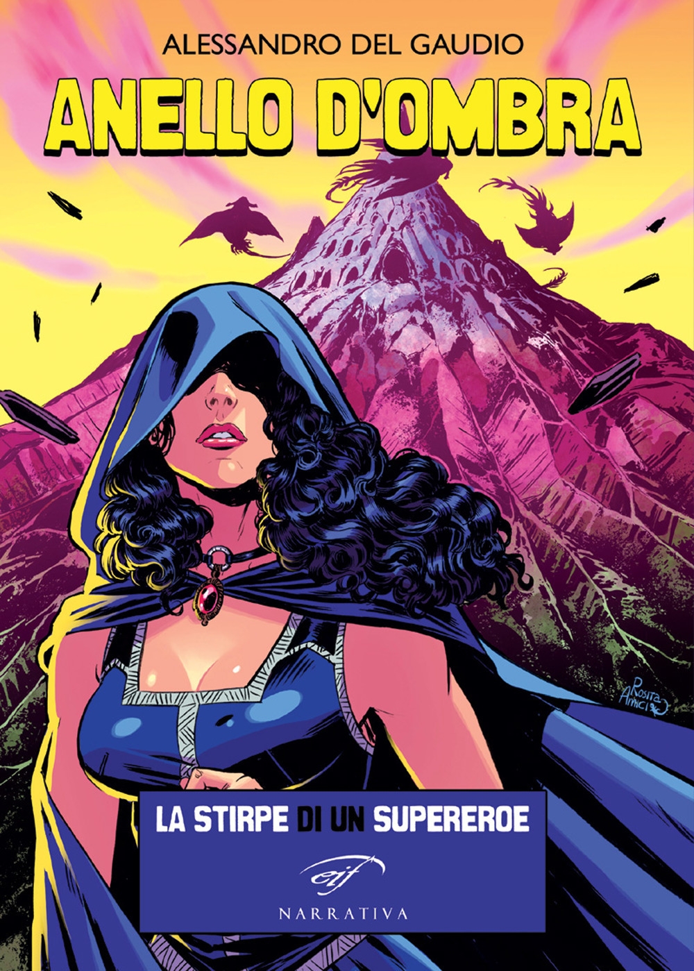 Anello d'ombra. La stirpe di un supereroe, Piombino, Associazione Culturale …