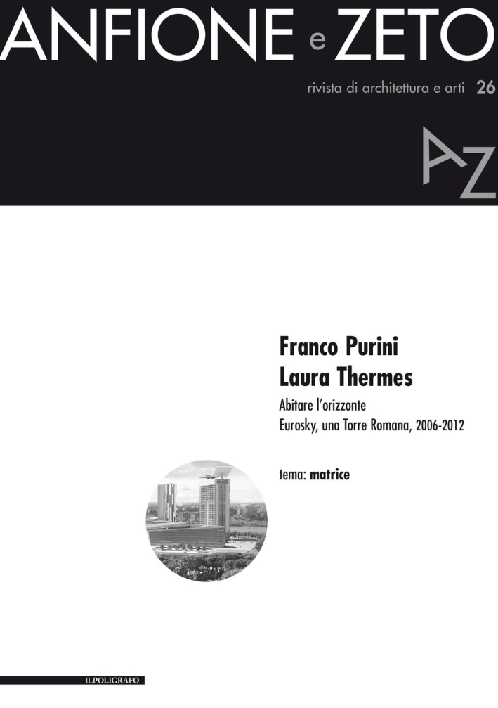 Anfione e Zeto. 26. Franco Purini, Laura Thermes. Abitare l'Orizzonte. …