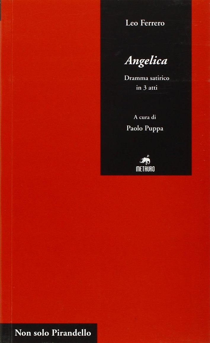 Angelica. Dramma Satirico in Tre Atti