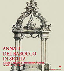 Annali del Barocco in Sicilia. 3. Rosario Gagliardi e l'architettura …