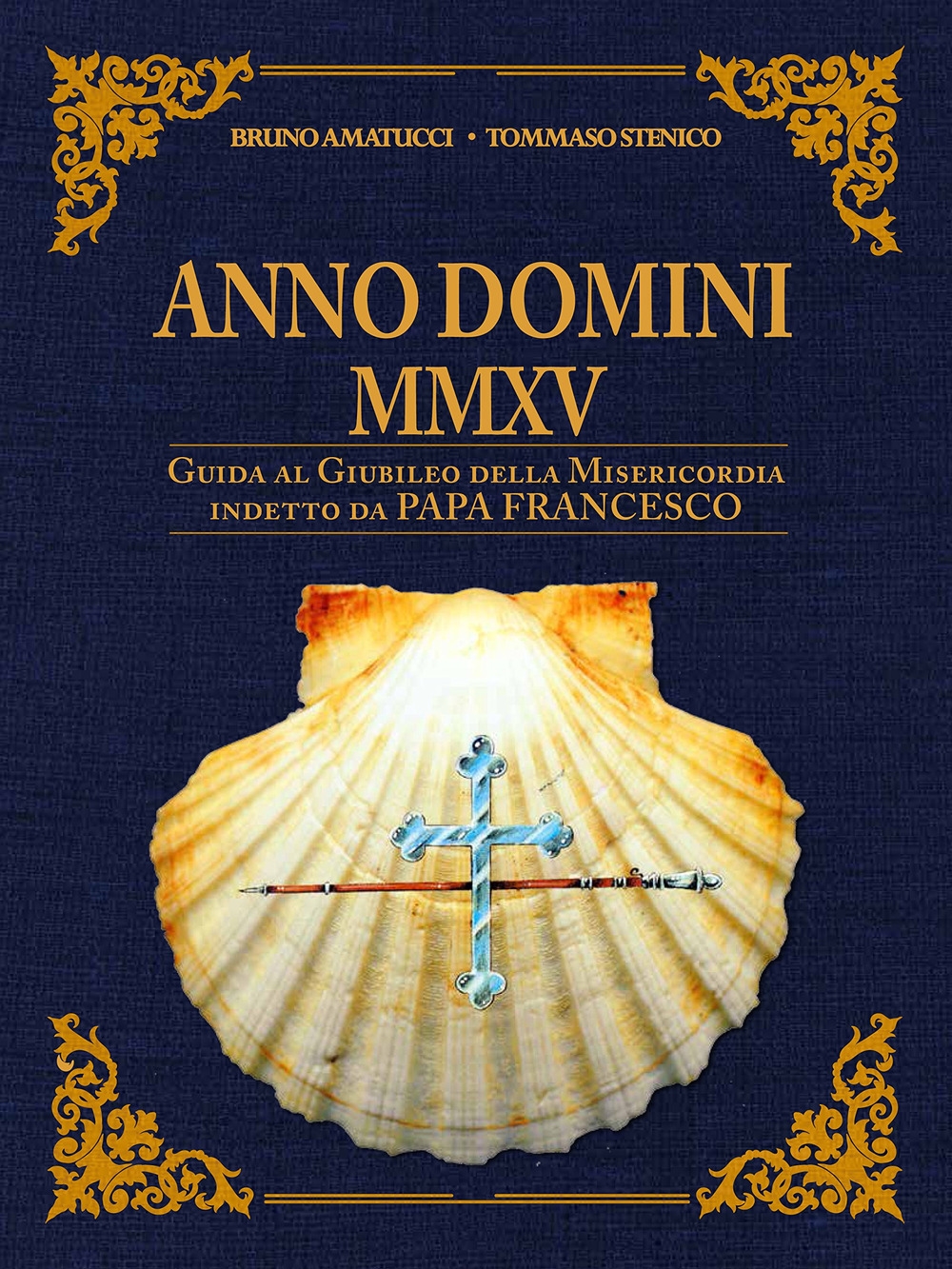 Anno Domini MMXV. Guida al Giubileo della Misericordia indetto da …