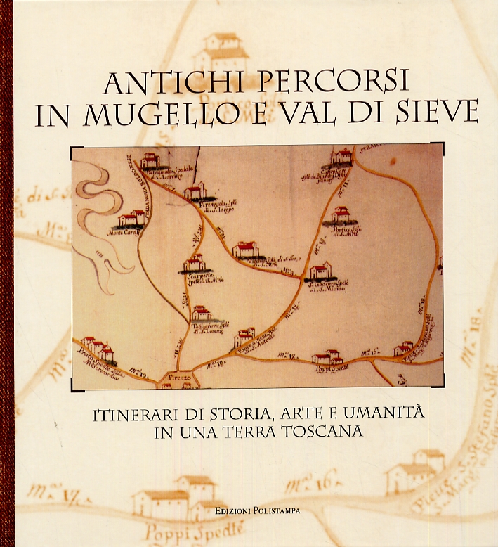 Antichi percorsi in Mugello e Val di Sieve. Itinerari di …
