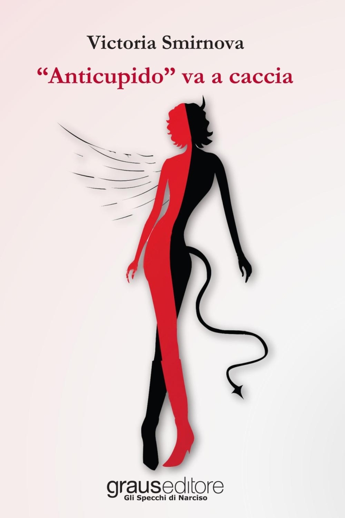 "Anticupido" va a caccia, Napoli, Graus Edizioni, 2016