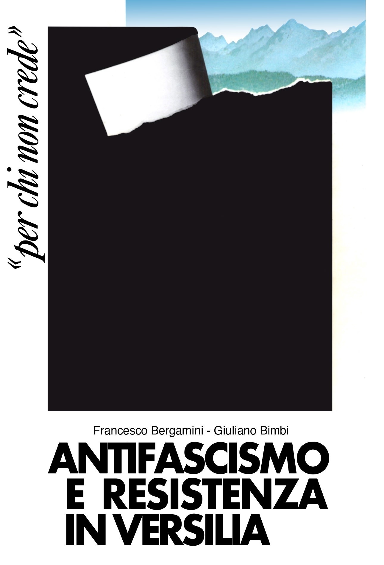Antifascismo e Resistenza in Versila. Per chi non crede