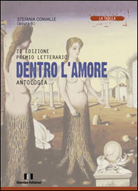 Antologia premio letterario "Dentro l'amore". 2ª edizione