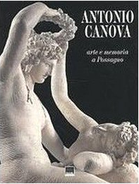 Antonio Canova. Art and memory in Possagno
