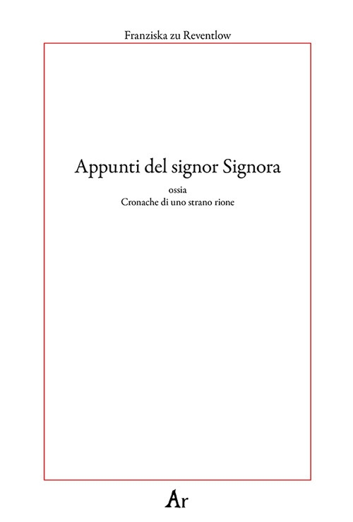 Appunti del signor Signora. Ossia cronache di uno strano rione