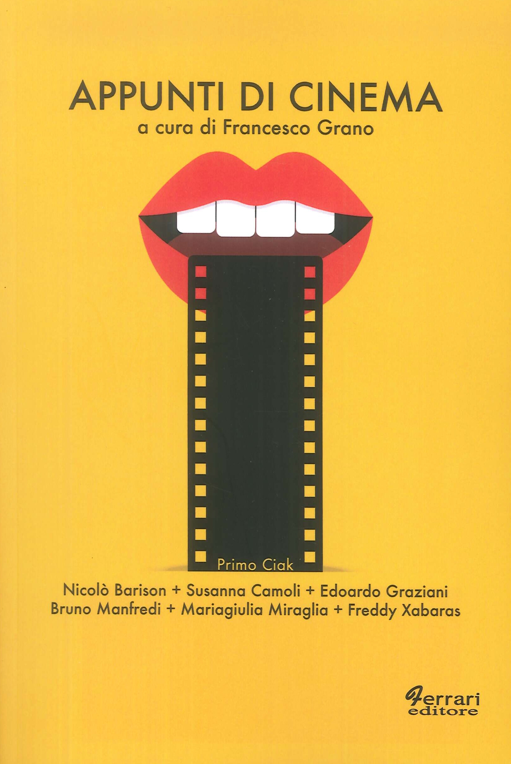 Appunti di cinema. Primo ciak, Rossano, Ferrari Editore, 2018