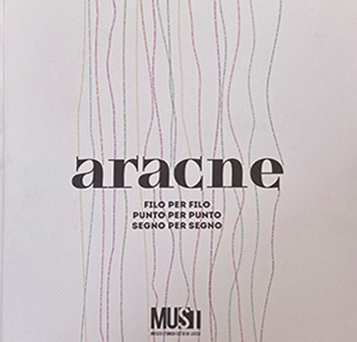 Aracne. Filo per filo, punto per punto, segno per segno
