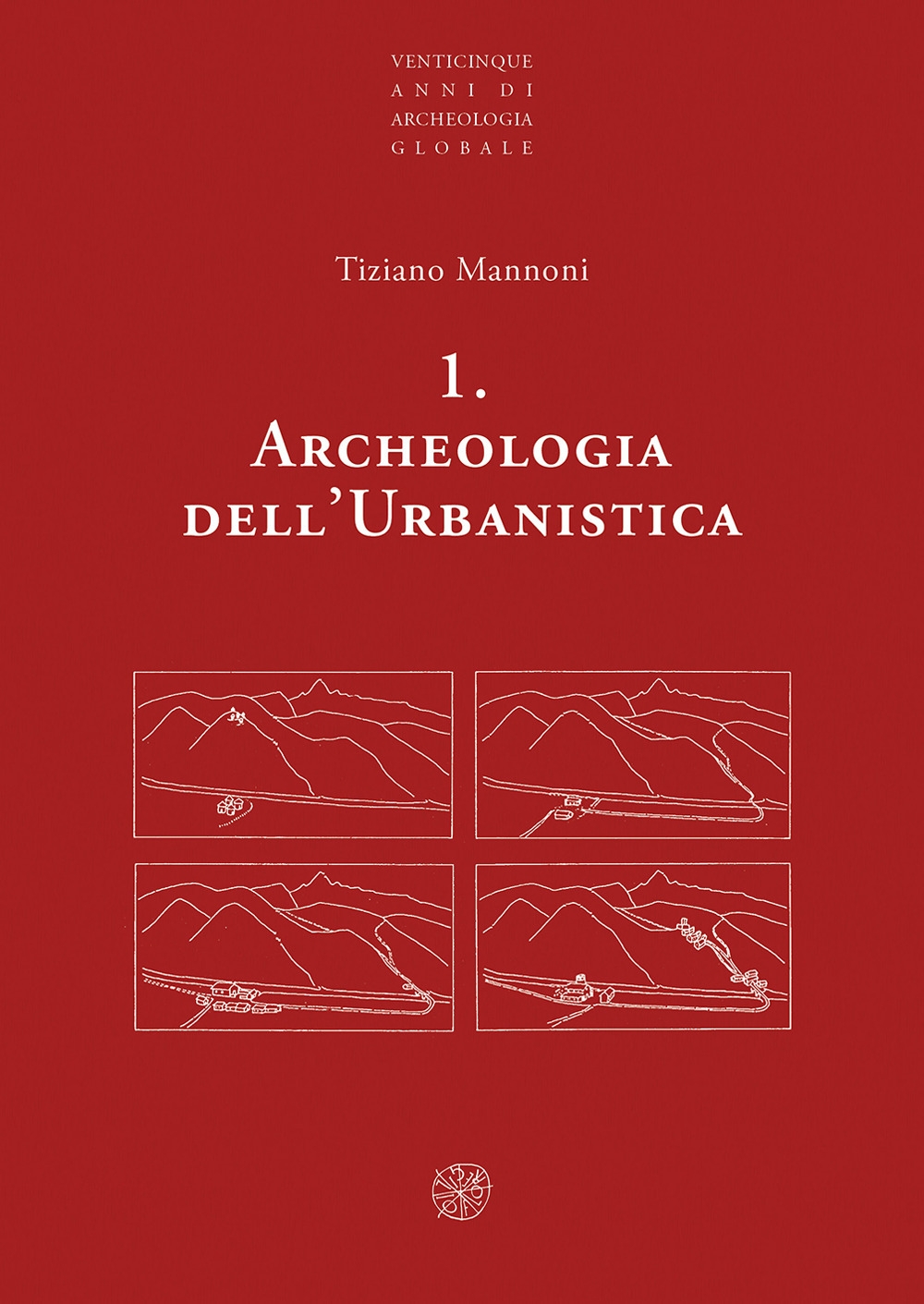 Archeologia dell'urbanistica. 1, Sesto Fiorentino, Edizioni All'Insegna del Giglio in …