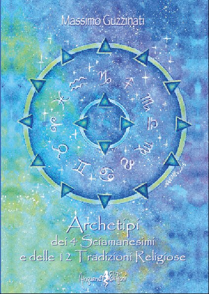 Archetipi dei 4 sciamanesimi e delle 12 tradizioni religiose