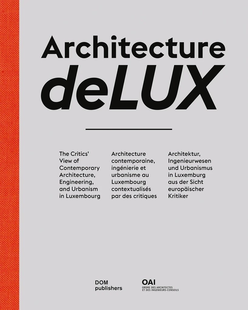 Architecture deLUX. The Critics' View of Contemporary Architecture, Engineering, and …